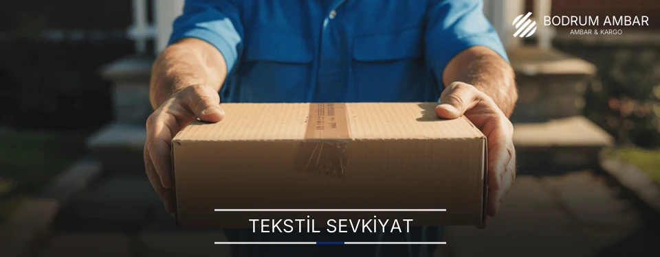 Bodrum Tekstil Sevkiyat Ambar Firmaları