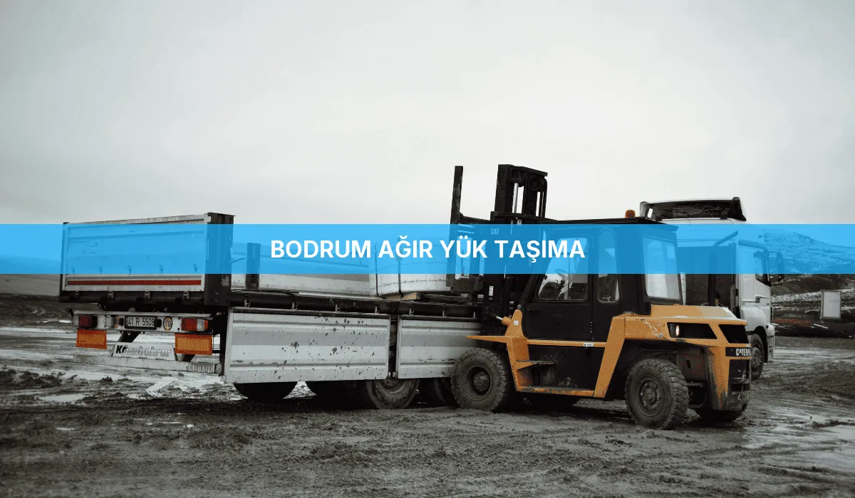 Bodrum Ağır Yük Taşıma