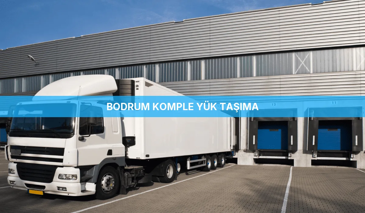 Bodrum Komple Yük Taşıma