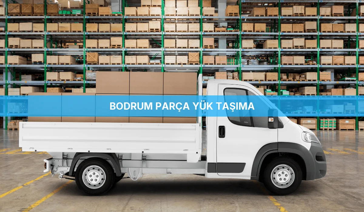 Bodrum Parça Yük Taşıma